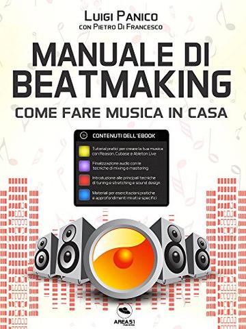 Manuale di Beatmaking. Come fare musica in casa